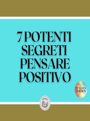 cover image of 7 POTENTI SEGRETI PENSARE POSITIVO